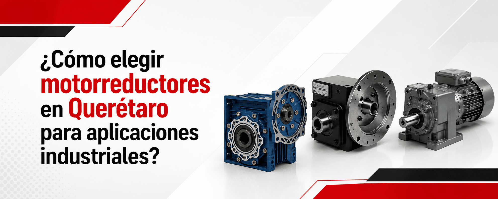 como elegir motorreductores en queretaro para aplicaciones industriales