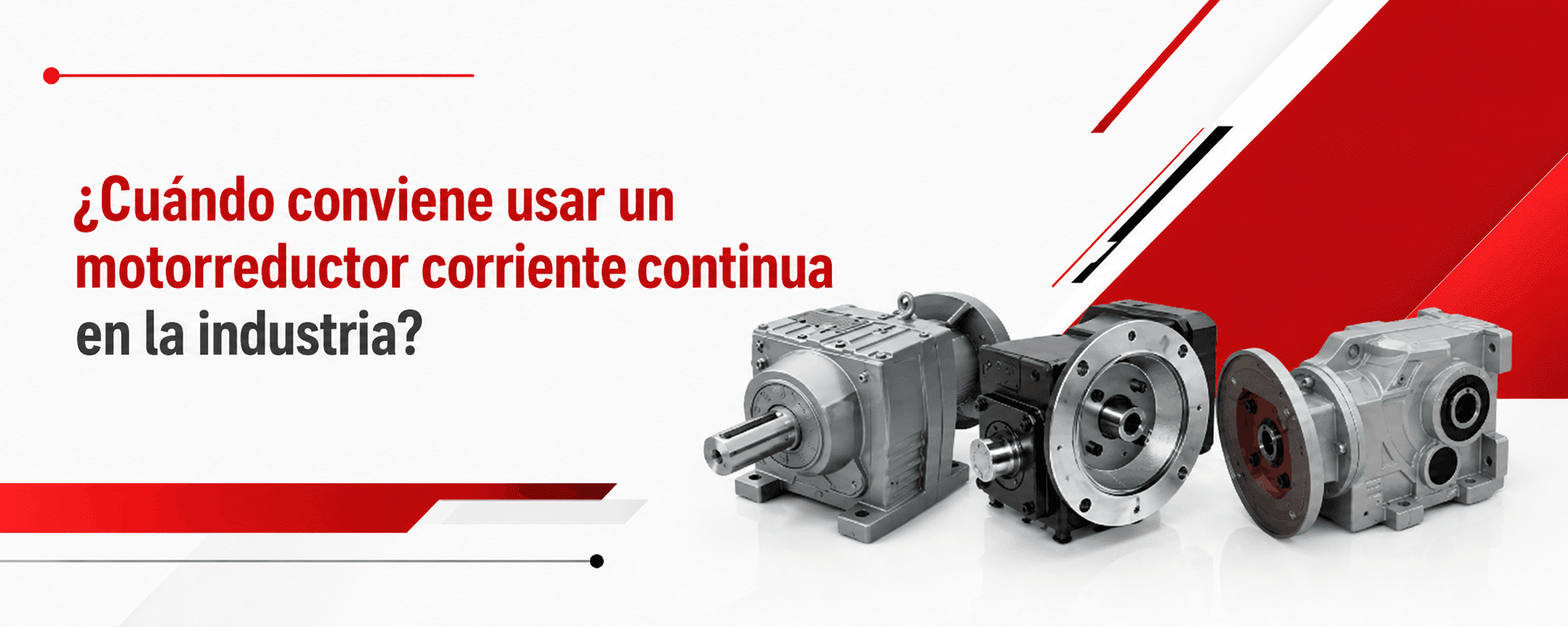 cuando conviene usar un motorreductor corriente continua en la industria