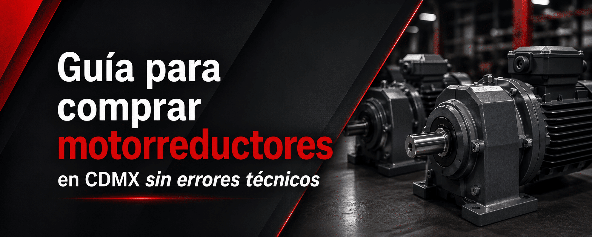 guia para comprar motorreductores en cdmx sin errores tecnicos