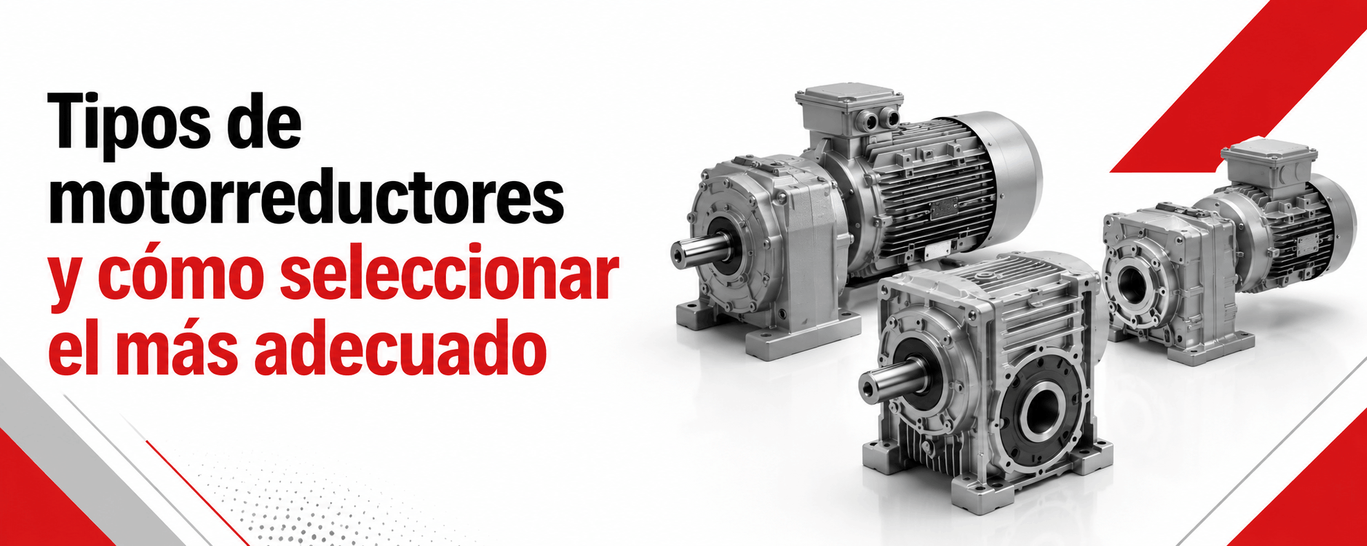 tipos de motorreductores y como seleccionar el mas adecuado