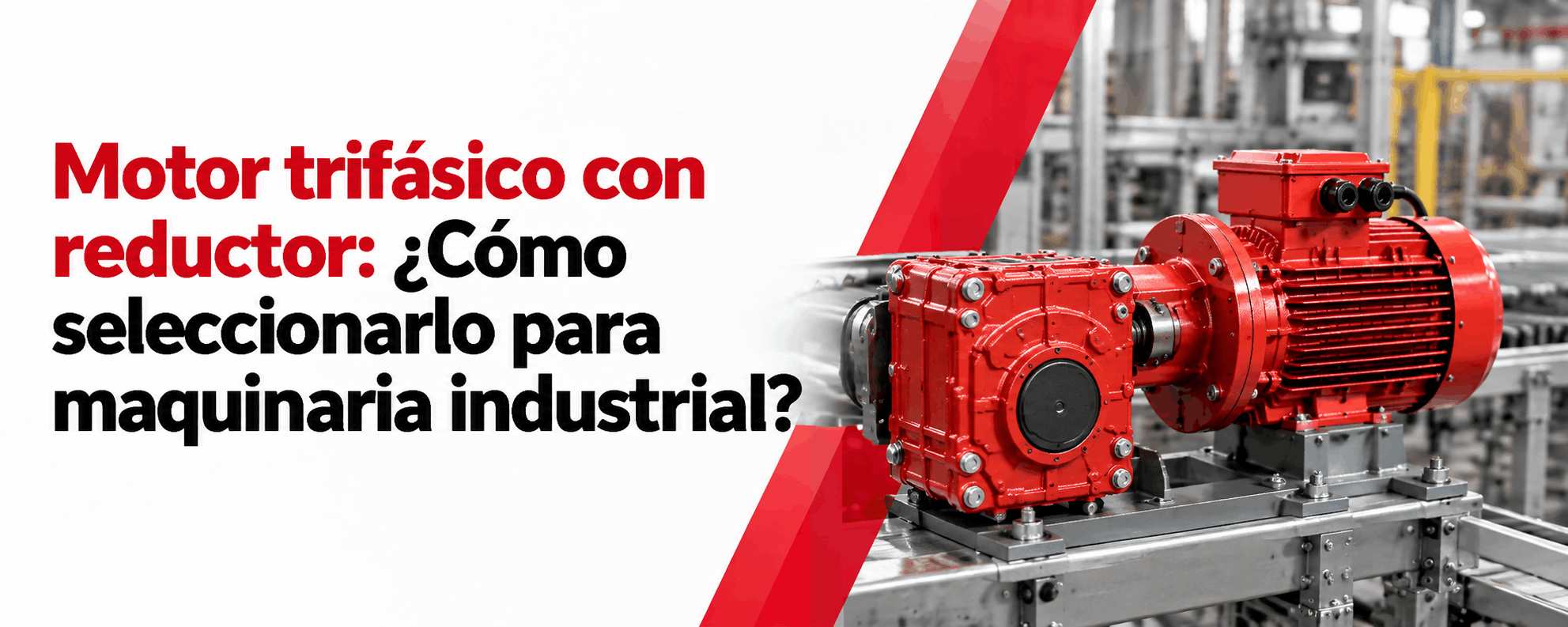 motor-trifasico-con-reductor-como-seleccionarlo-para-maquinaria-industrial