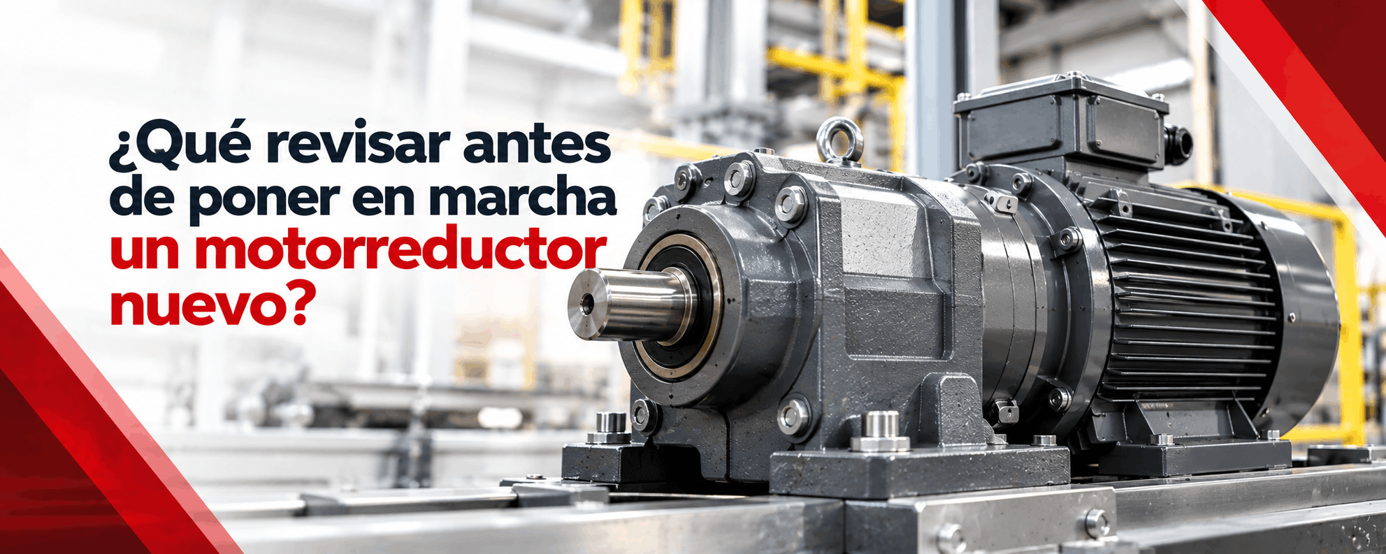 que-revisar-antes-de-poner-en-marcha-un-motorreductor-nuevo
