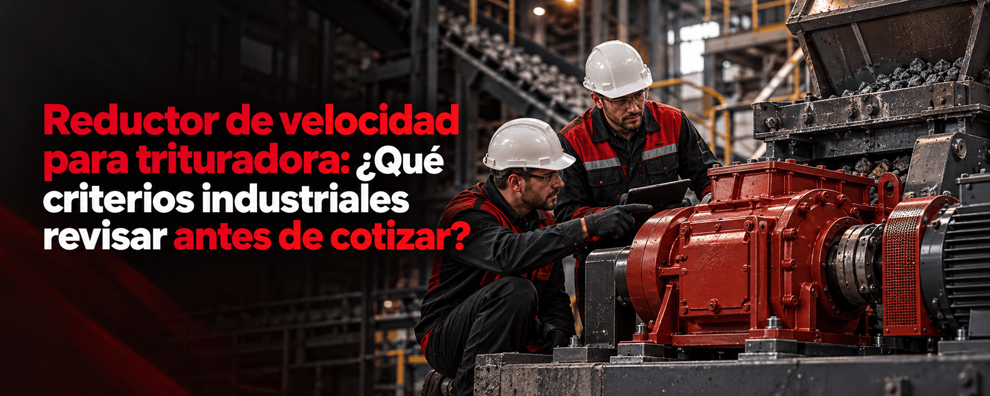 reductor-de-velocidad-para-trituradora-que-criterios-industriales-revisar-antes-de-cotizar